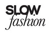 SLOW FASHION